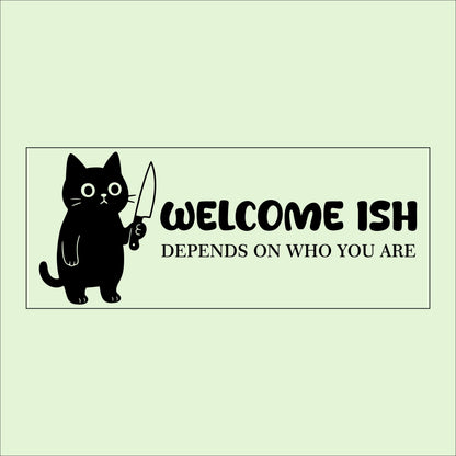 Funny Black Cat Wooden Sign: Welcome-ish Quirky Farmhouse Decor
