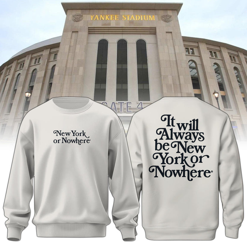 NY or Nowhere Sweatshirt