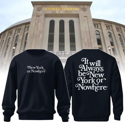 NY or Nowhere Sweatshirt